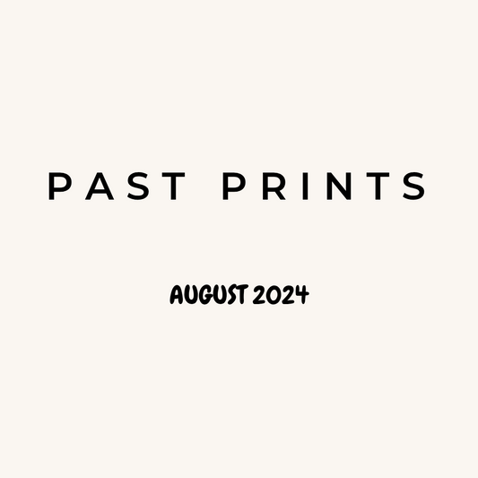 PAST PRINTS - AUGUST 2024