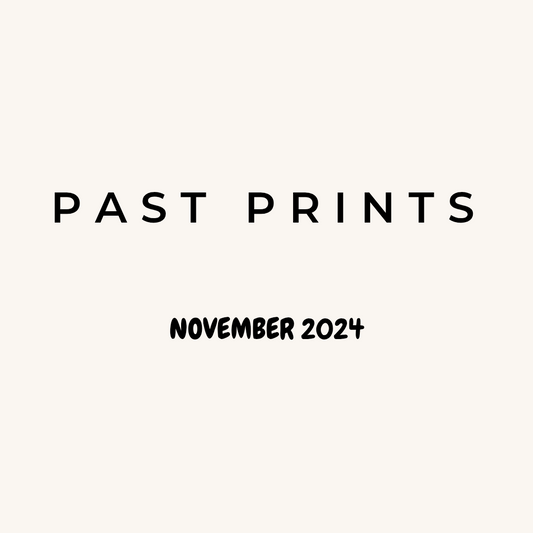 PAST PRINTS - NOVEMBER 2024
